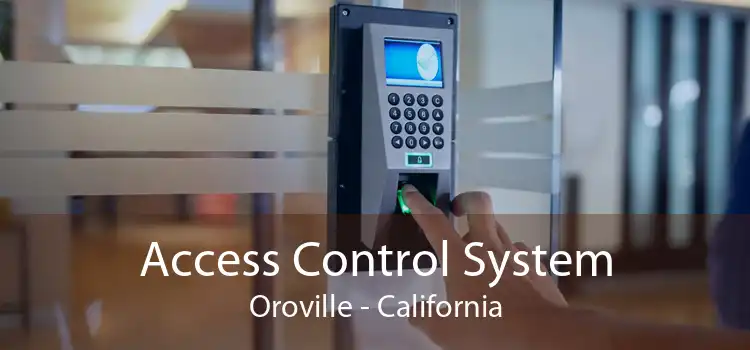 Access Control System Oroville - California