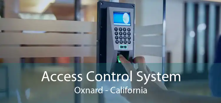 Access Control System Oxnard - California