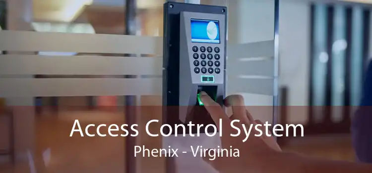 Access Control System Phenix - Virginia