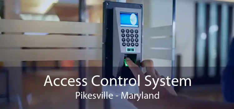 Access Control System Pikesville - Maryland