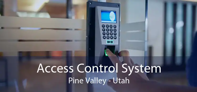 Access Control System Pine Valley - Utah