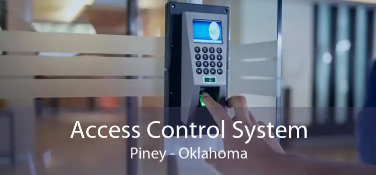 Access Control System Piney - Oklahoma