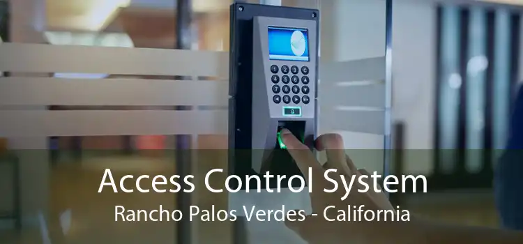 Access Control System Rancho Palos Verdes - California