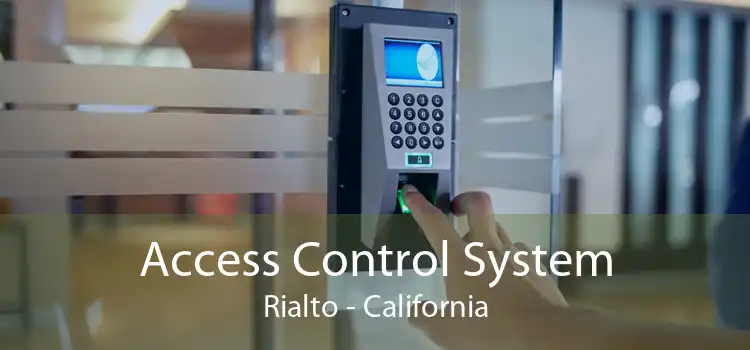 Access Control System Rialto - California