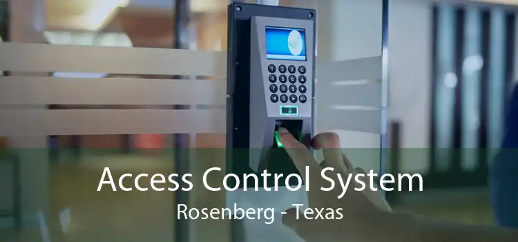 Access Control System Rosenberg - Texas