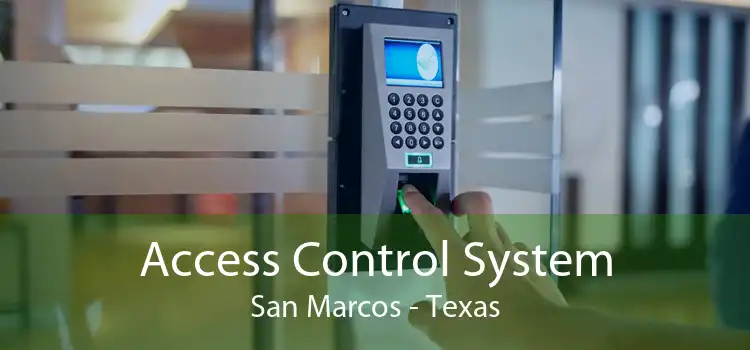 Access Control System San Marcos - Texas