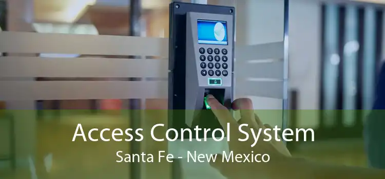 Access Control System Santa Fe - New Mexico