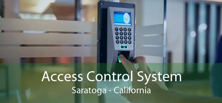 Access Control System Saratoga - California