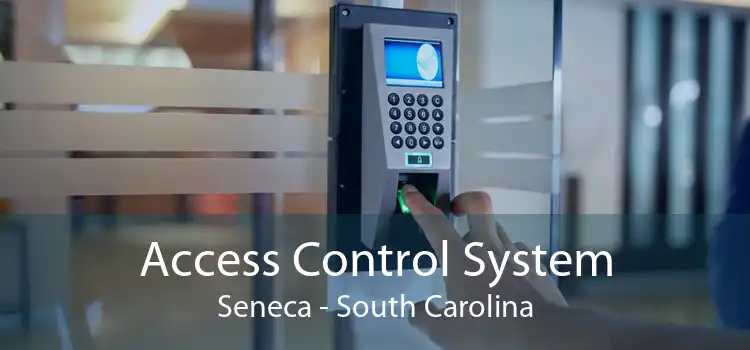 Access Control System Seneca - South Carolina