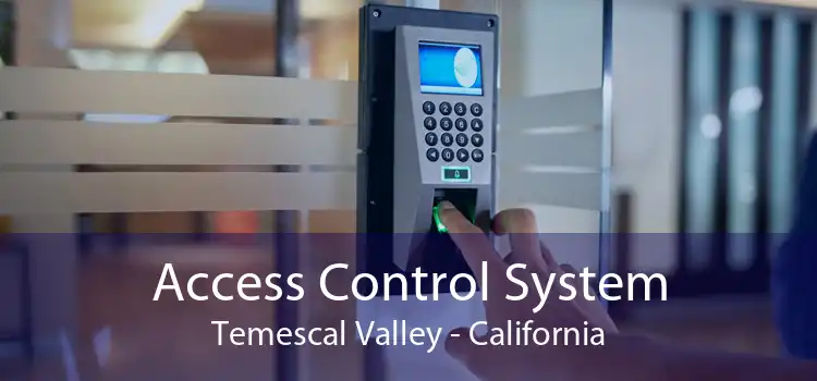 Access Control System Temescal Valley - California