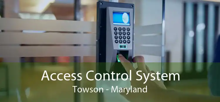 Access Control System Towson - Maryland