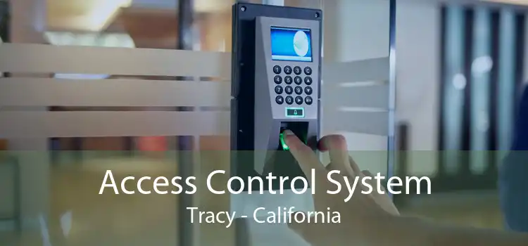 Access Control System Tracy - California