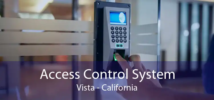 Access Control System Vista - California