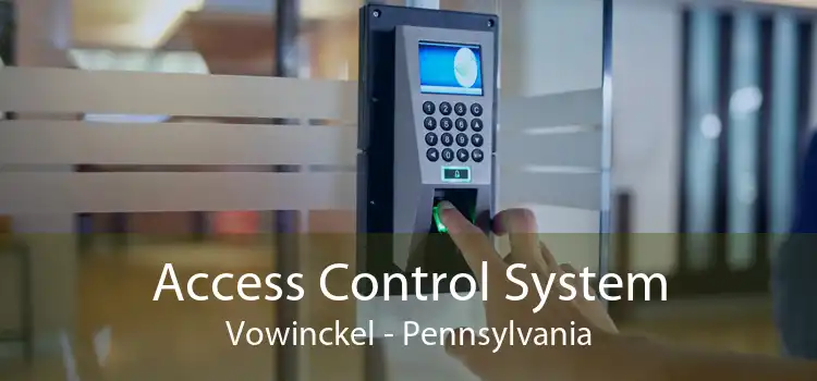 Access Control System Vowinckel - Pennsylvania