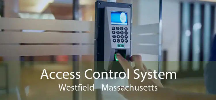 Access Control System Westfield - Massachusetts