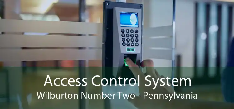 Access Control System Wilburton Number Two - Pennsylvania