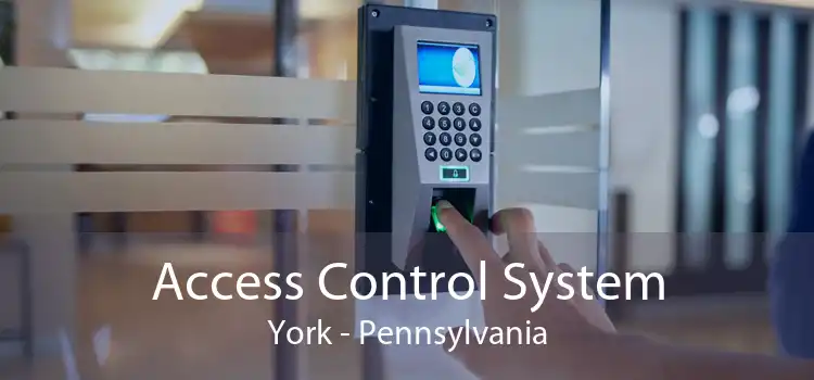 Access Control System York - Pennsylvania