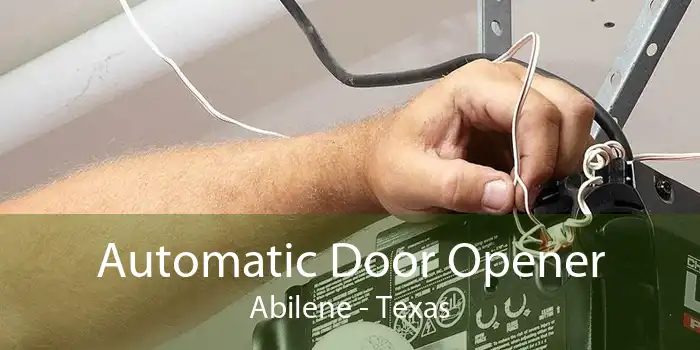 Automatic Door Opener Abilene - Texas