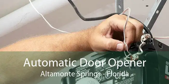 Automatic Door Opener Altamonte Springs - Florida