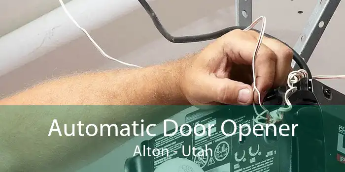 Automatic Door Opener Alton - Utah