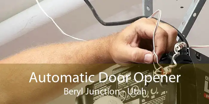 Automatic Door Opener Beryl Junction - Utah