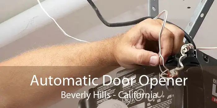 Automatic Door Opener Beverly Hills - California
