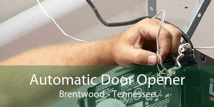 Automatic Door Opener Brentwood - Tennessee