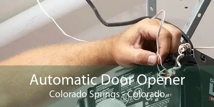 Automatic Door Opener Colorado Springs - Colorado