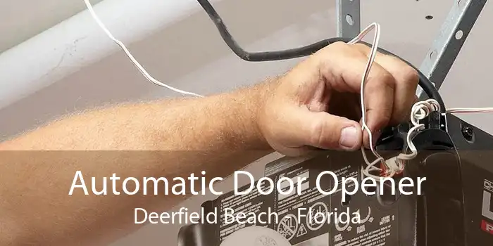 Automatic Door Opener Deerfield Beach - Florida