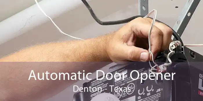Automatic Door Opener Denton - Texas