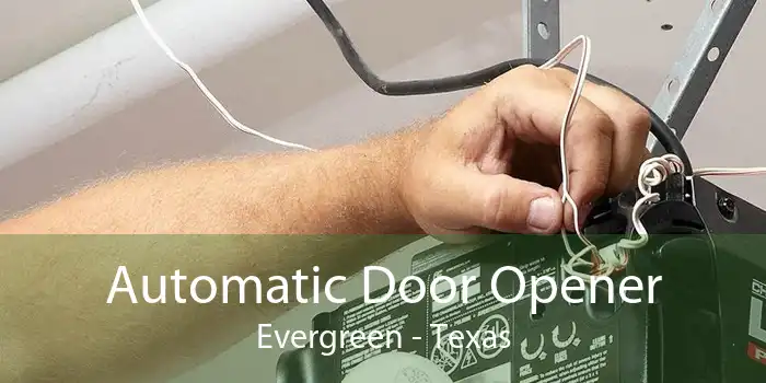 Automatic Door Opener Evergreen - Texas