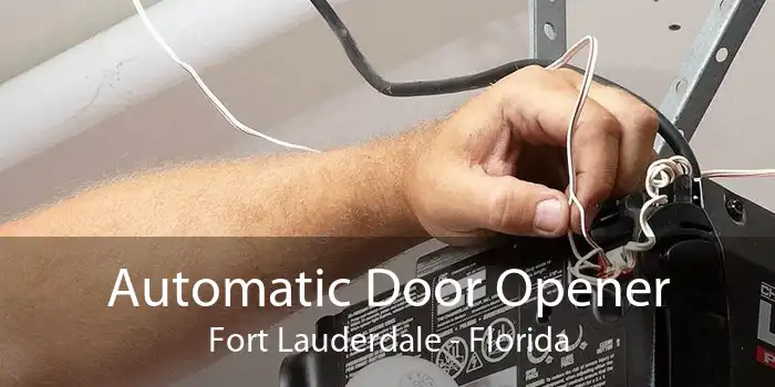 Automatic Door Opener Fort Lauderdale - Florida