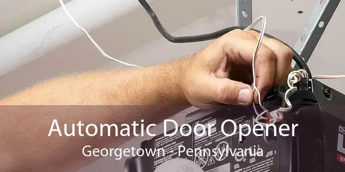 Automatic Door Opener Georgetown - Pennsylvania