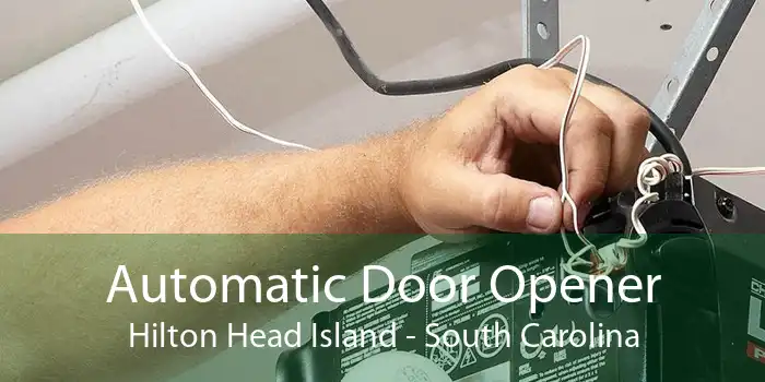 Automatic Door Opener Hilton Head Island - South Carolina