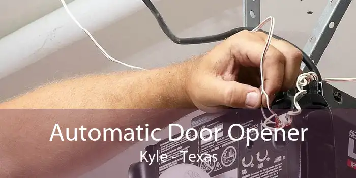 Automatic Door Opener Kyle - Texas