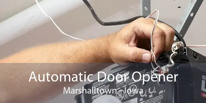 Automatic Door Opener Marshalltown - Iowa