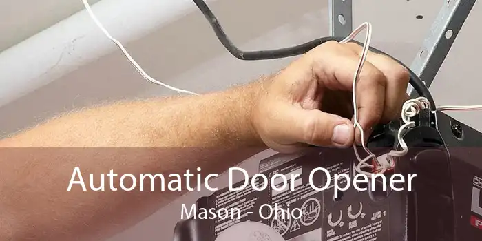 Automatic Door Opener Mason - Ohio