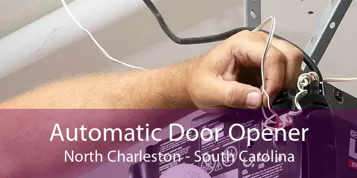 Automatic Door Opener North Charleston - South Carolina