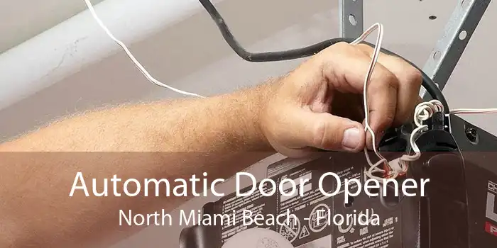 Automatic Door Opener North Miami Beach - Florida