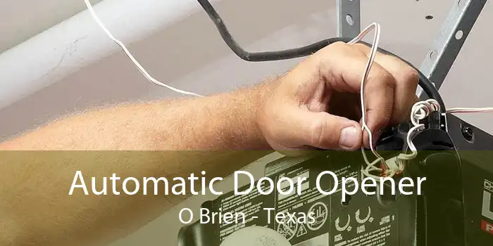 Automatic Door Opener O Brien - Texas