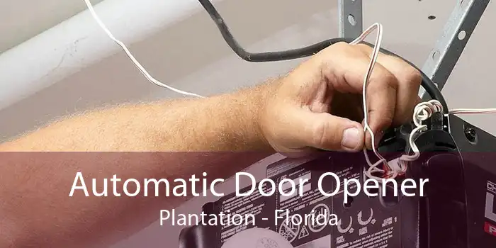 Automatic Door Opener Plantation - Florida