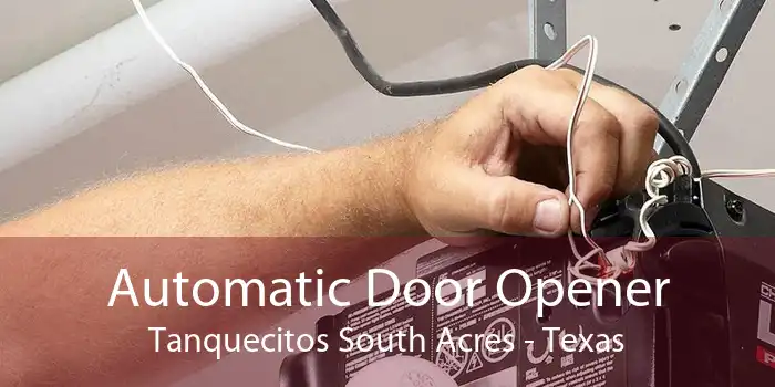 Automatic Door Opener Tanquecitos South Acres - Texas