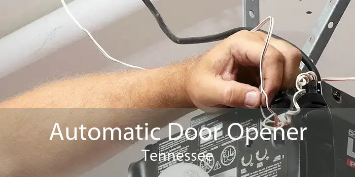 Automatic Door Opener Tennessee