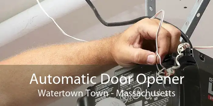 Automatic Door Opener Watertown Town - Massachusetts