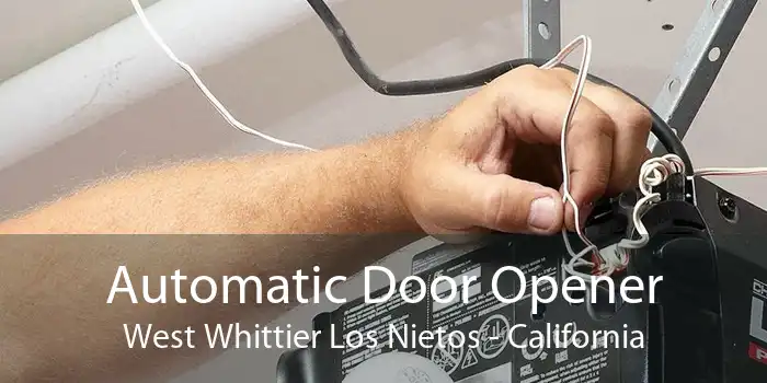 Automatic Door Opener West Whittier Los Nietos - California
