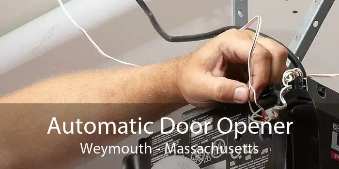 Automatic Door Opener Weymouth - Massachusetts