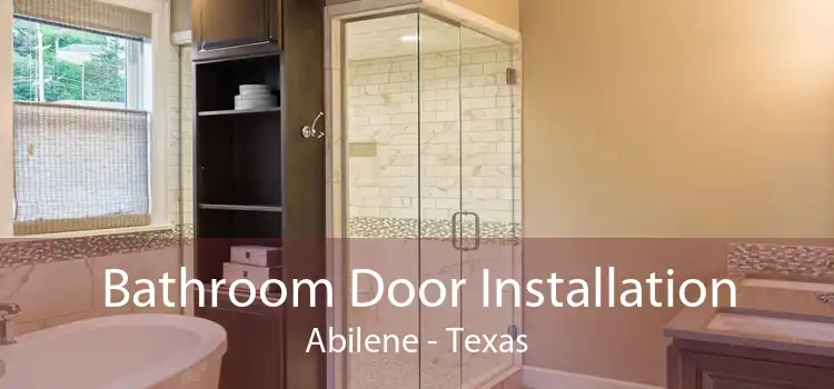 Bathroom Door Installation Abilene - Texas