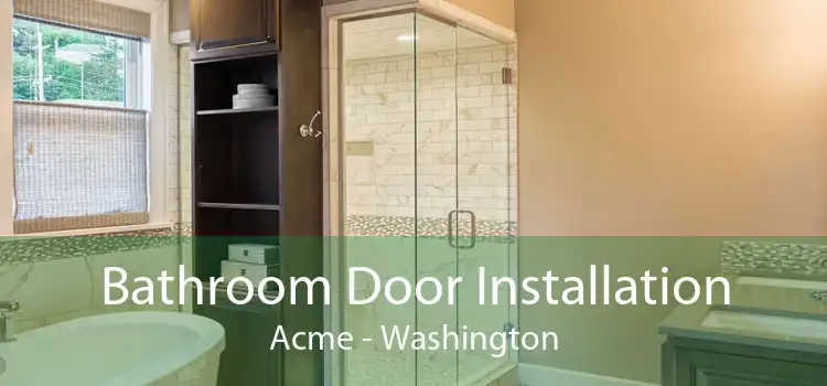 Bathroom Door Installation Acme - Washington