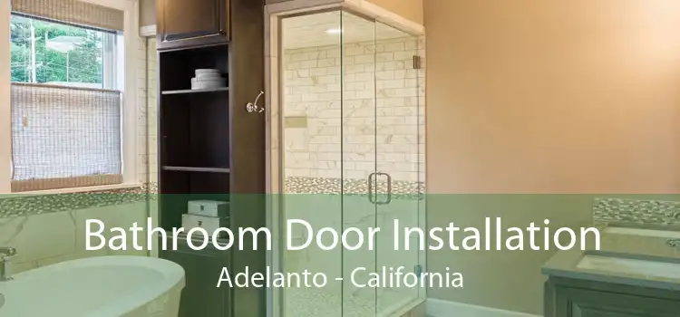Bathroom Door Installation Adelanto - California