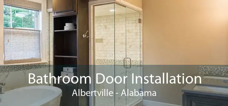 Bathroom Door Installation Albertville - Alabama